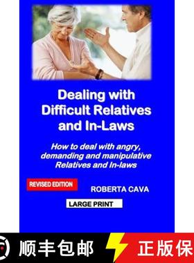 预订 Dealing with Difficult Relatives and In-Laws: How to Deal with Angry, Demanding and Manipulative... [9780992448981]