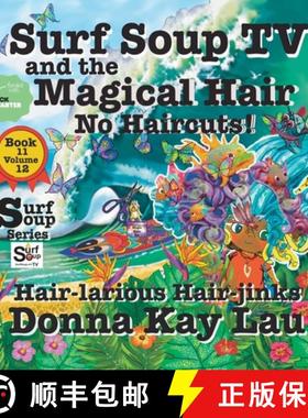 【3-4周达】Surf Soup TV and the Magical Hair: No Haircuts! Hair-larious Hair-jinks Book 11 Volume 12 [9781956022858]