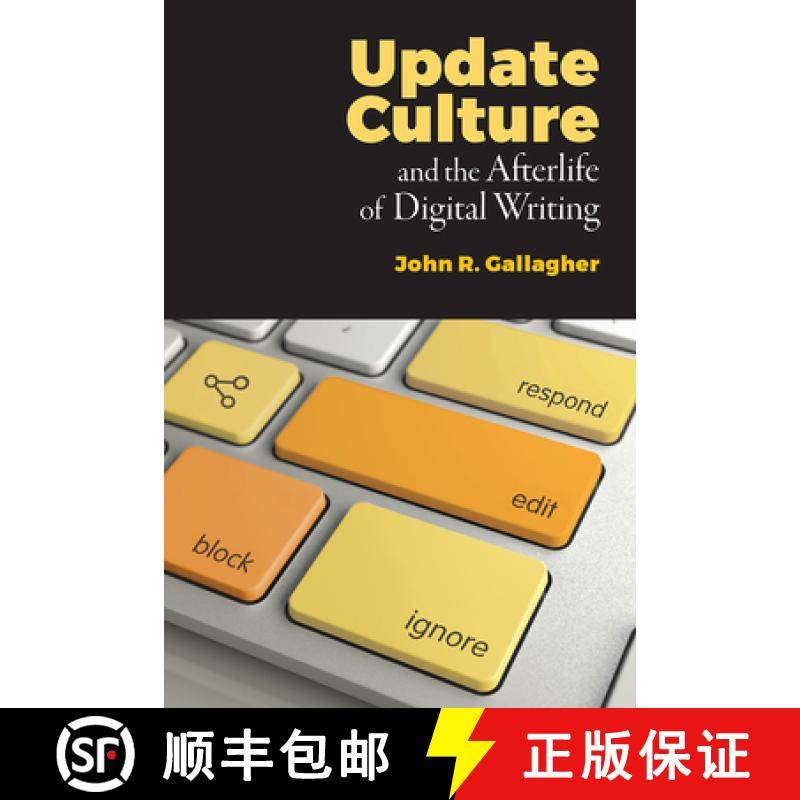 【3-4周达】Update Culture and the Afterlife of Digital Writing [9781607329732]