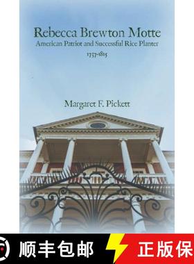 预订 Rebecca Brewton Motte: American Patriot and Successful Rice Planter [9781929647705]