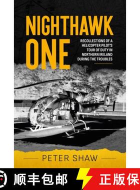 【3-4周达】Nighthawk One: Recollections of a Helicopter Pilot's Tour of Duty in Northern Ireland Duri... [9781804512401]