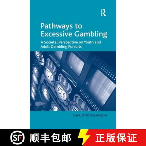 【3-4周达】Pathways to Excessive Gambling: A Societal Perspective on Youth and Adult Gambling Pursuits [9780367602697]