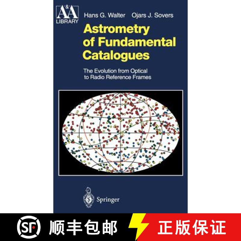 【3-4周达】Astrometry of Fundamental Catalogues : The Evolution from Optical to Radio Reference Frames [9783540674368]