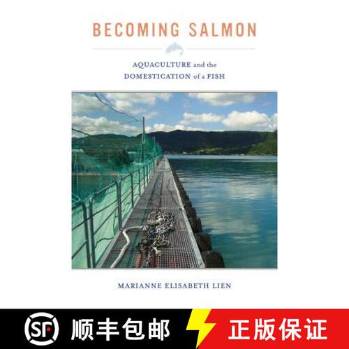 【3-4周达】Becoming Salmon, Volume 55: Aquaculture and the Domestication of a Fish (First Edition) [9780520280571]