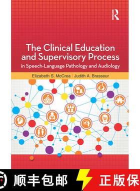【3-4周达】The Clinical Education and Supervisory Process in Speech-Language Pathology and Audiology [9781032960036]