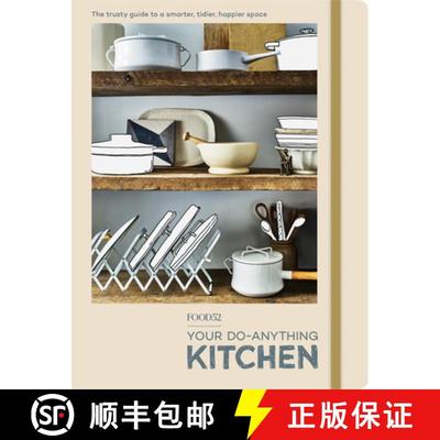 【3-4周达】Food52 Your Do-Anything Kitchen: The Trusty Guide to a Smarter, Tidier, Happier Space [9780399581564]