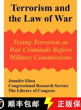 【3-4周达】Terrorism and the Law of War: Trying Terrorists as War Criminals Before Military Commissions [9781410221612]