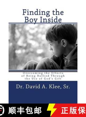 预订 Finding the Boy Inside: Overcoming the Effects of Being Bullied Through the Use of God's Gift [9780692245552]