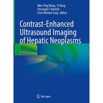 【4周达】Contrast-Enhanced Ultrasound Imaging of Hepatic Neoplasms [9789811617607]