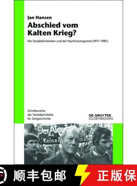 预订 Abschied vom Kalten Krieg?：Die Sozialdemokraten und der Nachrüstungsstreit (1977-1987) [9783110446845]