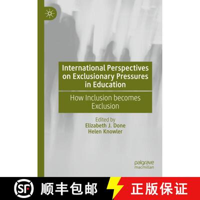 【4周达】International Perspectives on Exclusionary Pressures in Education: How Inclusion Becomes Exc... [9783031141157]