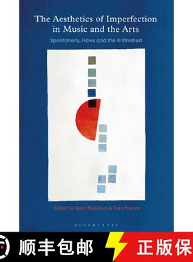 【3-4周达】The Aesthetics of Imperfection in Music and the Arts: Spontaneity, Flaws and the Unfinished [9781350331037]