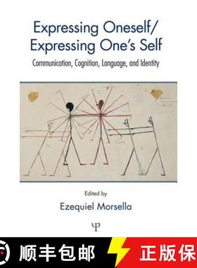 【3-4周达】Expressing Oneself / Expressing One's Self: Communication, Cognition, Language, and Identity [9781138969438]