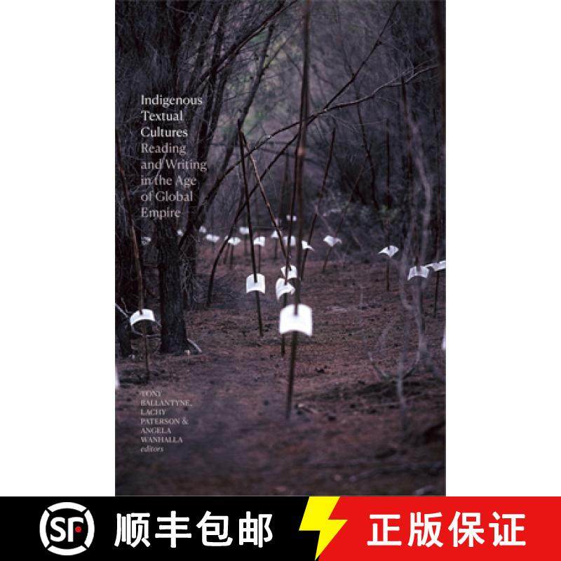 【3-4周达】Indigenous Textual Cultures: Reading and Writing in the Age of Global Empire [9781478010814]
