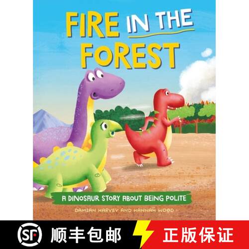 【3-4周达】Dinosaur Story: Fire in the Forest: A Dinosaur Story about Being Polite [9781445189802]