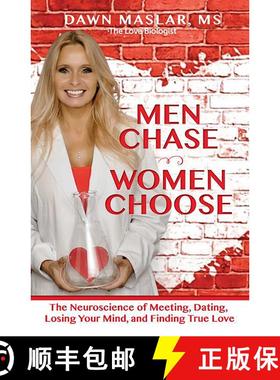 【3-4周达】Men Chase, Women Choose: The Neuroscience of Meeting, Dating, Losing Your Mind, and Findin... [9780757319259]