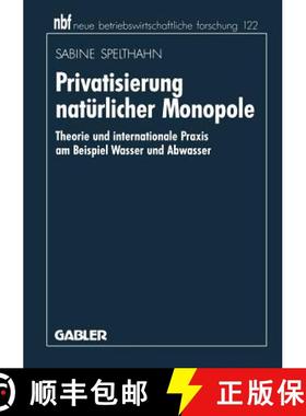 【3-4周达】Privatisierung natürlicher Monopole : Theorie und internationale Praxis am Beispiel Wasse... [9783409138857]