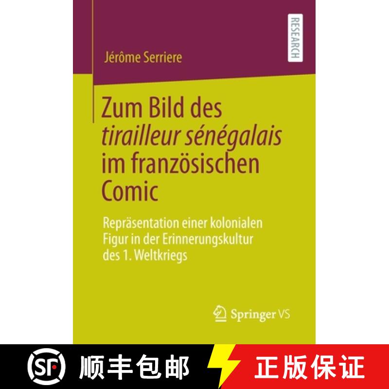 【3-4周达】Zum Bild des tirailleur sénégalais im französischen Comic : Repräsentation einer kolon... [9783658367336]
