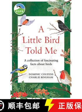 【3-4周达】RSPB A Little Bird Told Me: Christmas collection of fascinating facts about birds [9781856755375]