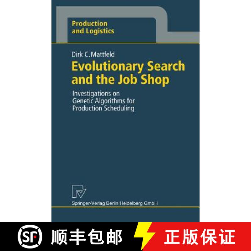 【4周达】Evolutionary Search and the Job Shop : Investigations on Genetic Algorithms for Production S... [9783790809176]