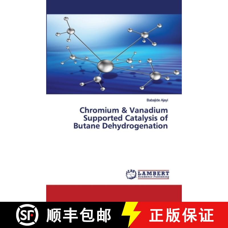 【2-3周达】Chromium & Vanadium Supported Catalysis of Butane Dehydrogenation [9783659768651]