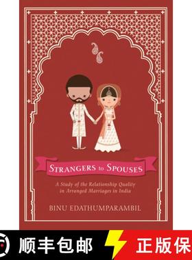 预订 Strangers to Spouses: A Study of the Relationship Quality in Arranged Marriages in India [9781532619502]