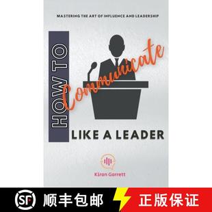 Like Influence Communicate How and Leader Leadership the Art 3周达 9798224059928 Mastering