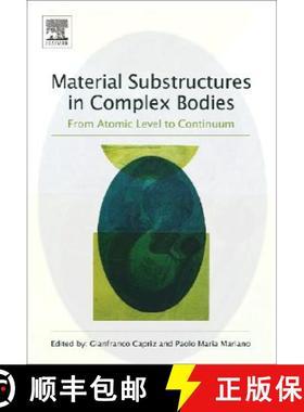 【3-4周达】Material Substructures in Complex Bodies: From Atomic Level to Continuum [9780080445359]