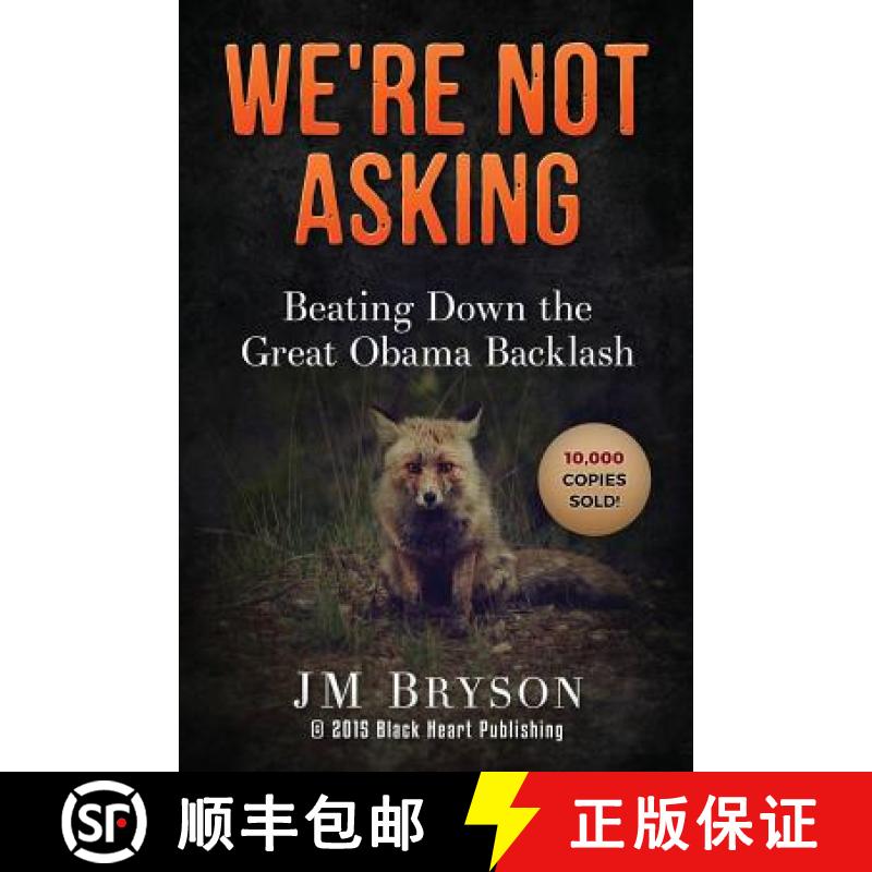 【3-4周达】We're Not Asking: Beating Down The Great Obama Backlash [9780970187963]