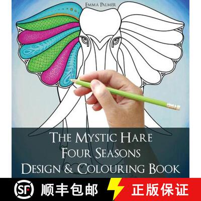 【3-4周达】Mystic Hare Four Seasons Design and Colouring Book: A mystical relaxing destressing art an... [9781908293442]