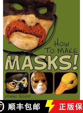 【3-4周达】How to Make Masks! Easy New Way to Make a Mask for Masquerade, Halloween and Dress-Up Fun,... [9780974106540]