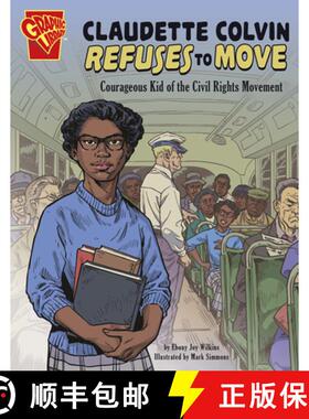 预订 Claudette Colvin Refuses to Move: Courageous Kid of the Civil Rights Movement [9781496685025]