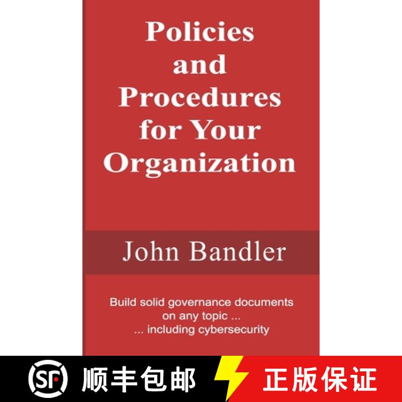 【2-3周达】Policies and Procedures for Your Organization: Build solid governance documents on any top... [9781963435009]