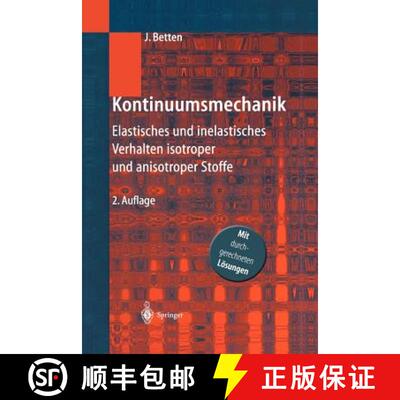 【3-4周达】Kontinuumsmechanik : Elastisches und inelastisches Verhalten isotroper und anisotroper Sto... [9783642626456]