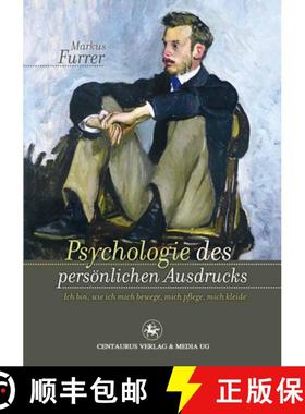 【3-4周达】Psychologie Des Persönlichen Ausdrucks: Ich Bin, Wie Ich Mich Bewege, Mich Pflege, Mich K... [9783862262328]