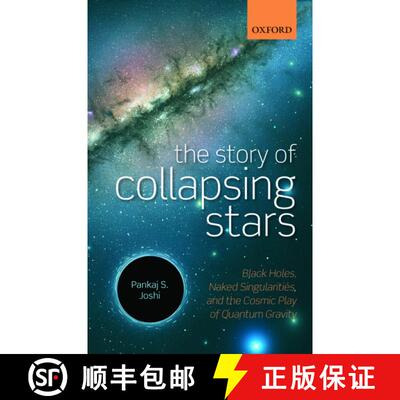 【3-4周达】The Story of Collapsing Stars: Black Holes, Naked Singularities, and the Cosmic Play of Qu... [9780198818878]