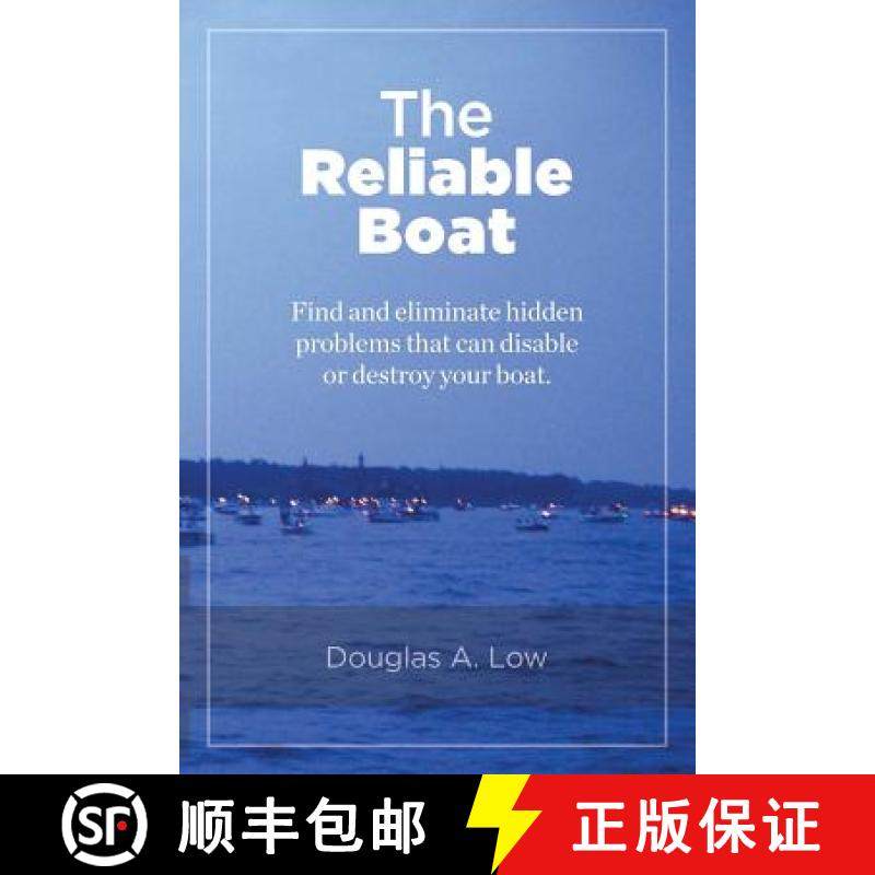 预订 The Reliable Boat: Find and Eliminate Hidden Problems that Can Disable or Destroy Your Boat [9780978802318]