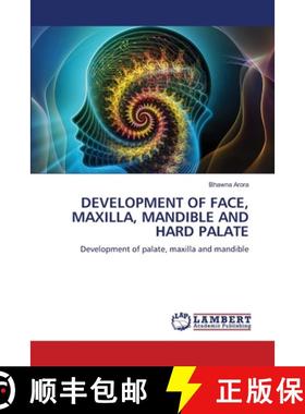 【3-4周达】DEVELOPMENT OF FACE, MAXILLA, MANDIBLE AND HARD PALATE [9786208415365]