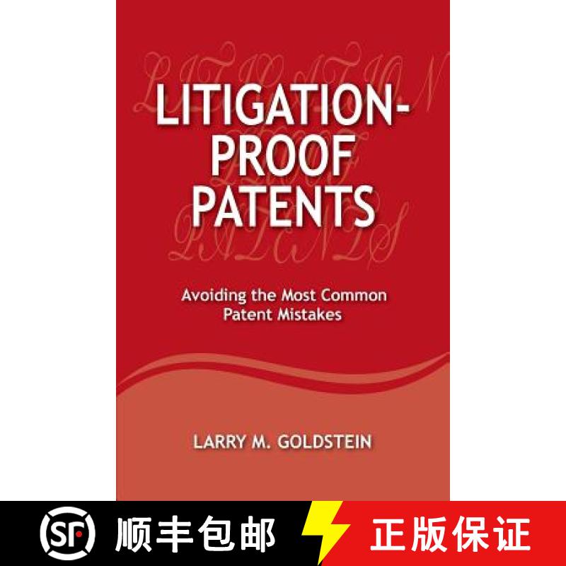 预订 Litigation-Proof Patents: Avoiding the Most Common Patent Mistakes [9780989554114]