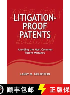 预订 Litigation-Proof Patents: Avoiding the Most Common Patent Mistakes [9780989554114]