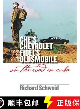 预订 Che's Chevrolet, Fidel's Oldsmobile: On the Road in Cuba [9780807858875]