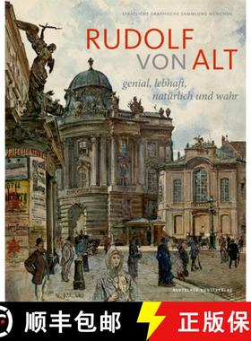 预订 Rudolf Von Alt: Genial, Lebhaft, Natürlich Und Wahr. Der Münchner Bestand Und Seine Provenienz [9783422073272]