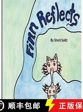 预订 Finn Reflects: Finn Reflects is the first children book written and illustrated by Sheri Soltz. ... [9780615433899]