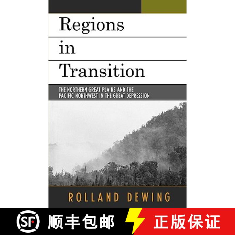 预订 Regions in Transition : The Northern Great Plains and the Pacific Northwest in the Great Depression [9780761835448]