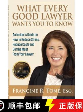 【3-4周达】What Every Good Lawyer Wants You to Know: An Insider's Guide on How to Reduce Stress, Redu... [9780998068718]