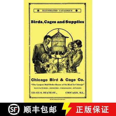 【3-4周达】Chicago Bird & Cage Co. Illustrated Catalogue (Retro Peacock Edition): Birds, Cages and Su... [9780986863707]