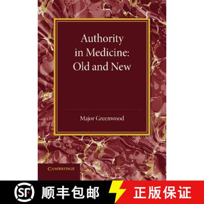 【3-4周达】Authority in Medicine: Old and New: The Linacre Lecture 1943 [9781107664982]