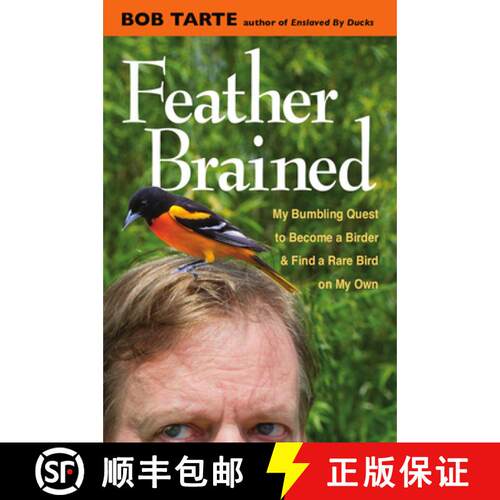 预订 精装 Feather Brained: My Bumbling Quest to Become a Birder and Find a Rare Bird on My Own [9780472119868]