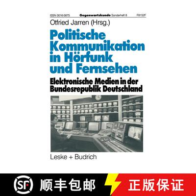 【3-4周达】Politische Kommunikation in Hörfunk und Fernsehen : Elektronische Medien in der Bundesrep... [9783322972811]