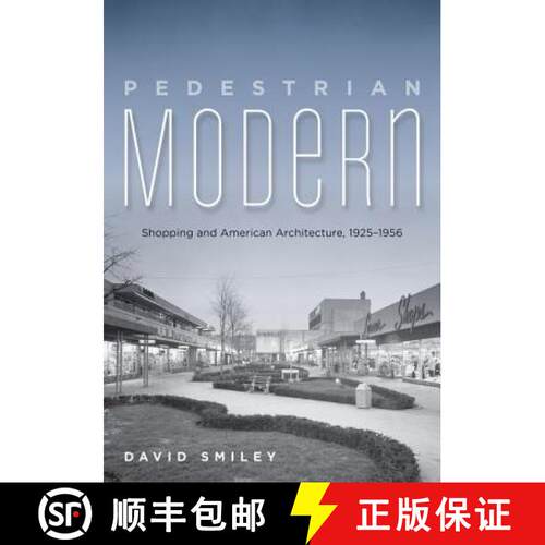 【3-4周达】精装 Pedestrian Modern: Shopping and American Architecture, 1925-1956 [9780816679294]
